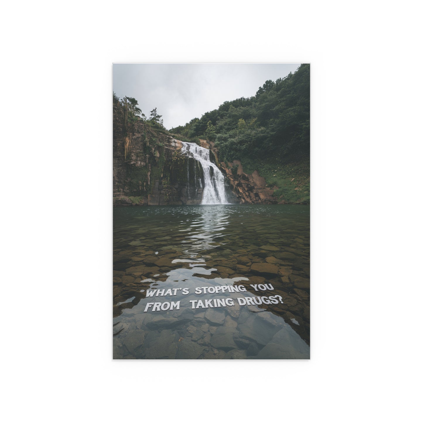 What's Stopping You From Taking Drugs? - Waterfall Into Lake