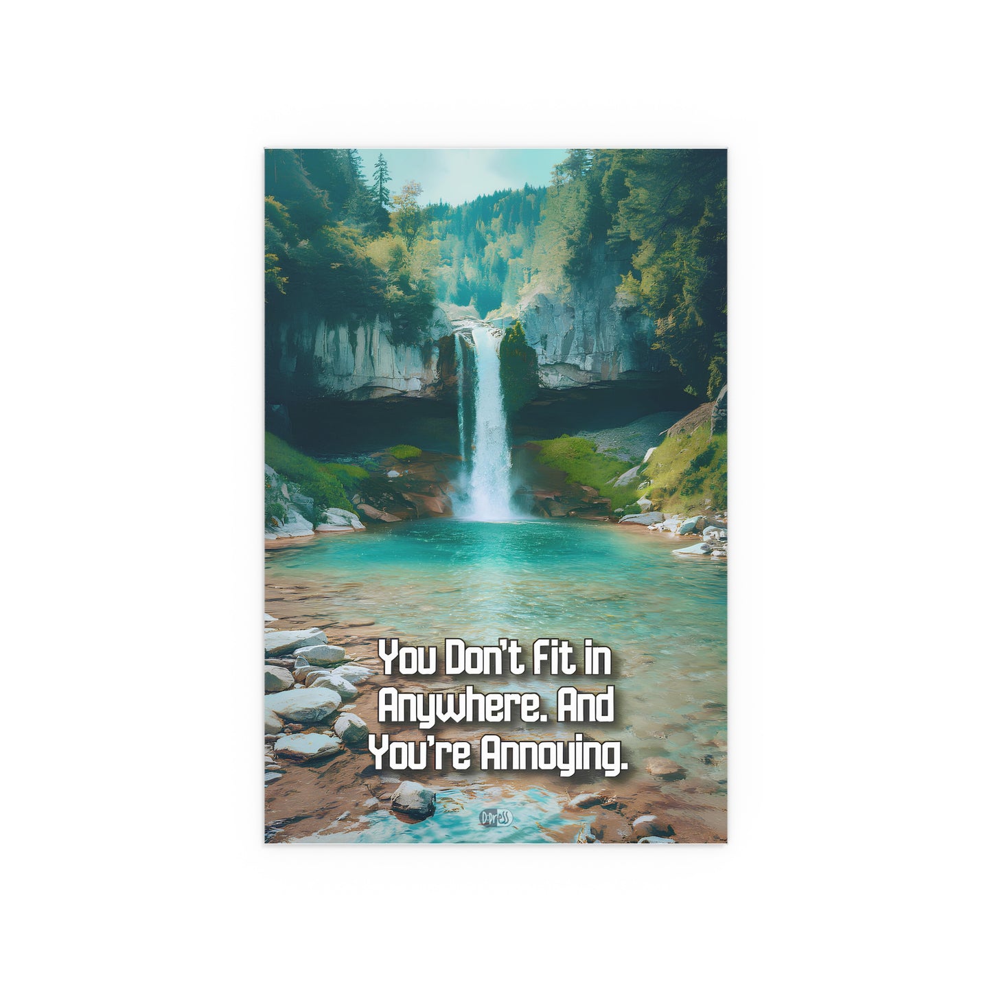 You Don't Fit In - Waterfall