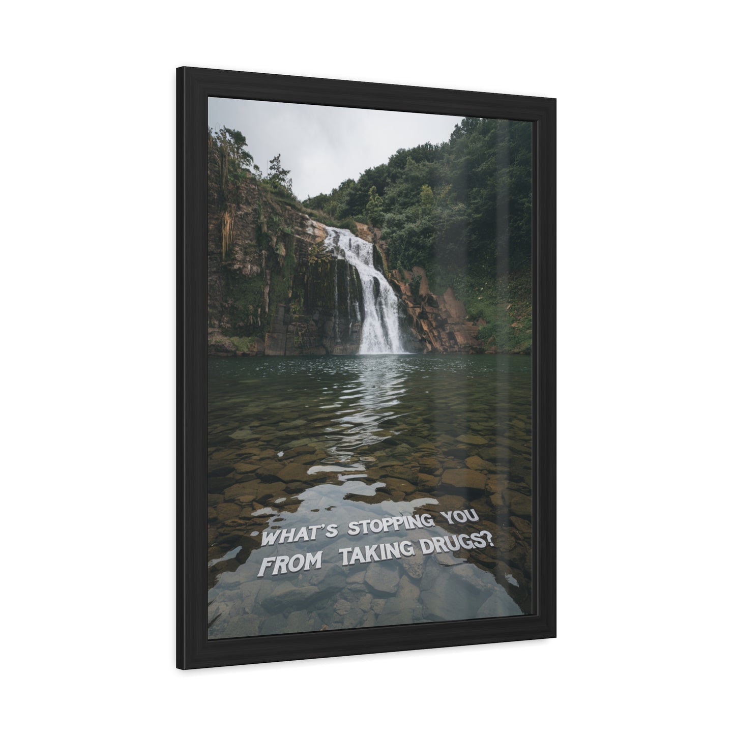 What's Stopping You From Taking Drugs? - Waterfall Into Lake