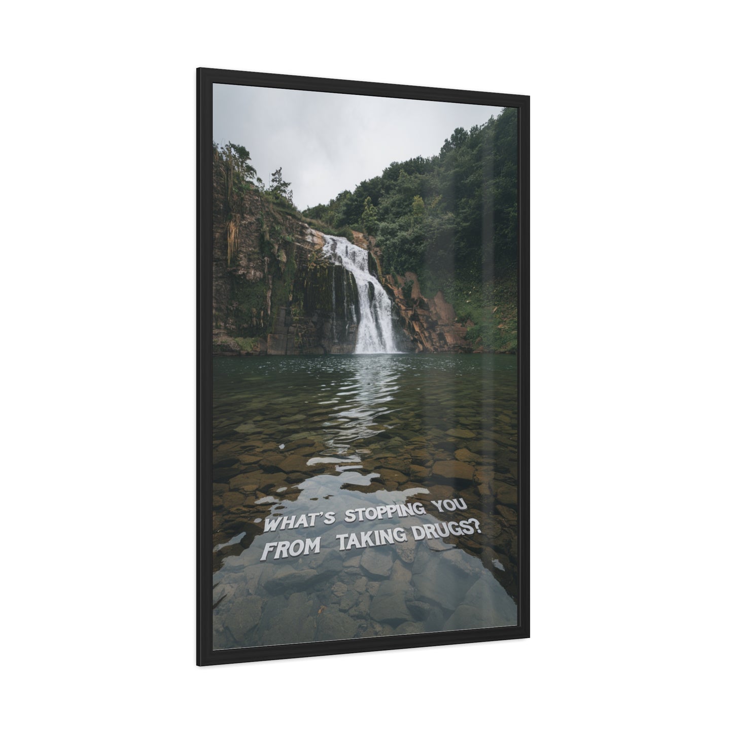 What's Stopping You From Taking Drugs? - Waterfall Into Lake