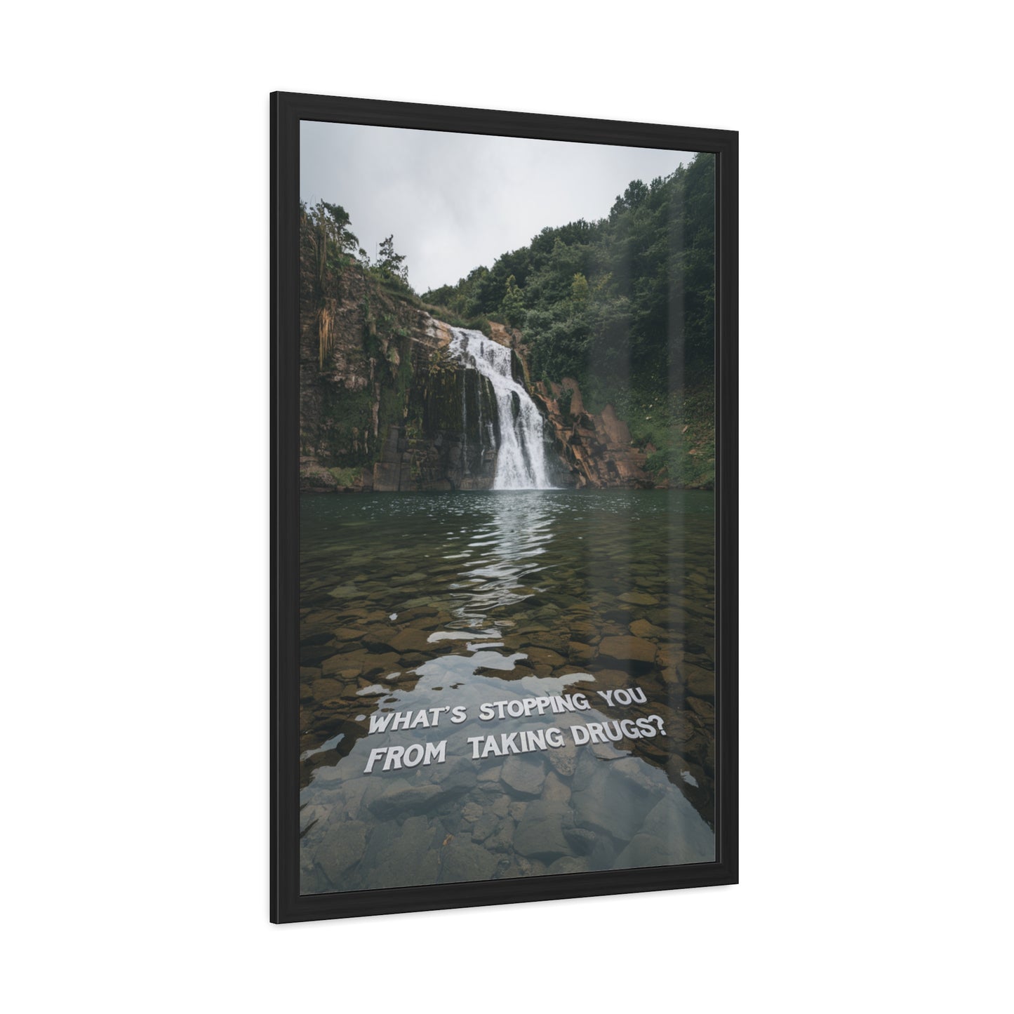 What's Stopping You From Taking Drugs? - Waterfall Into Lake