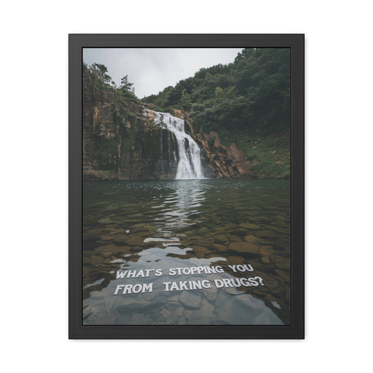 What's Stopping You From Taking Drugs? - Waterfall Into Lake
