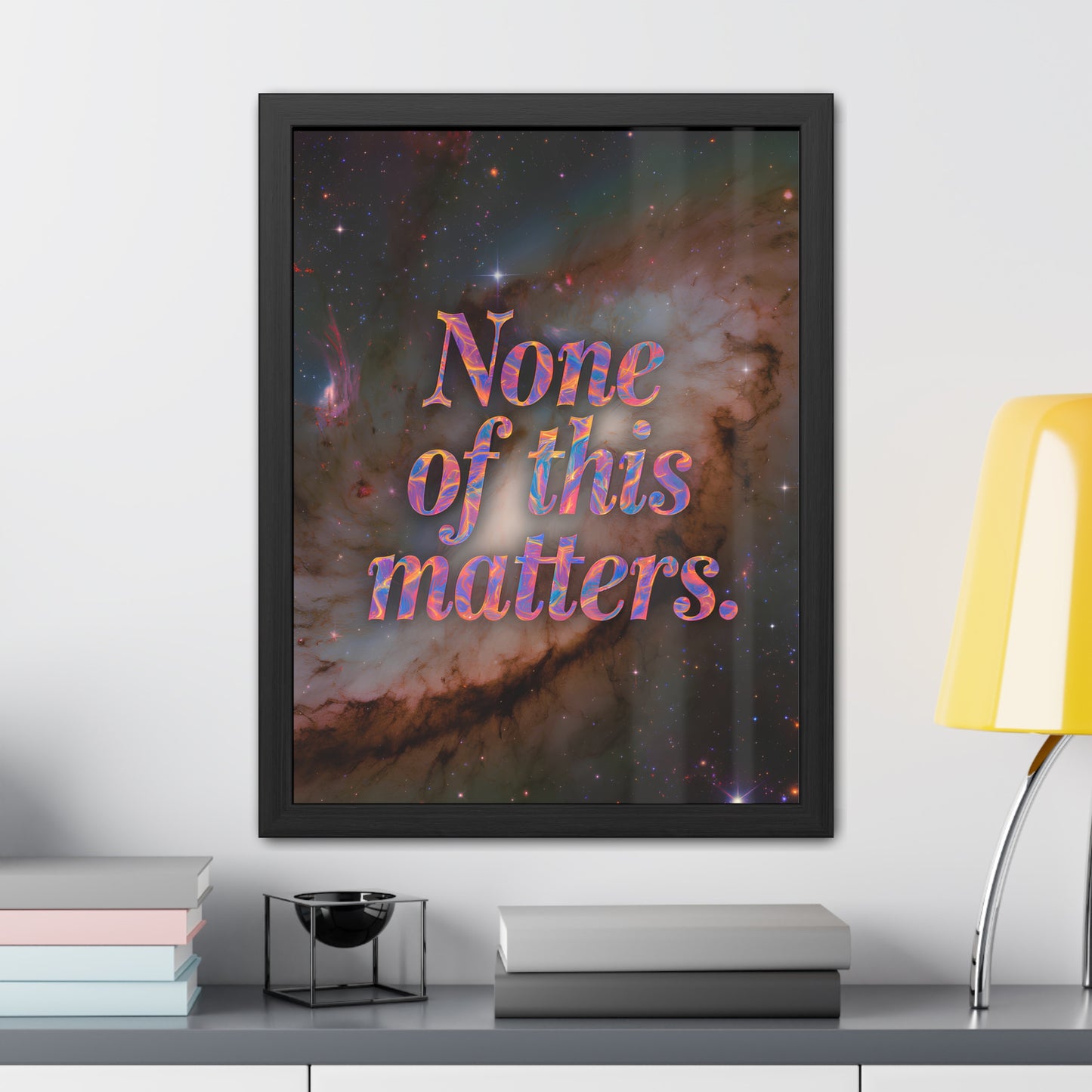 None of this Matters - Galaxy